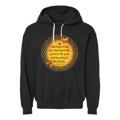 Gracious Words Are A Honeycomb Proverbs 16:24 Garment-Dyed Fleece Hoodie