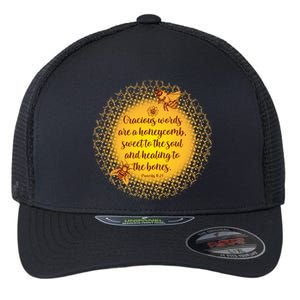 Gracious Words Are A Honeycomb Proverbs 16:24 Flexfit Unipanel Trucker Cap