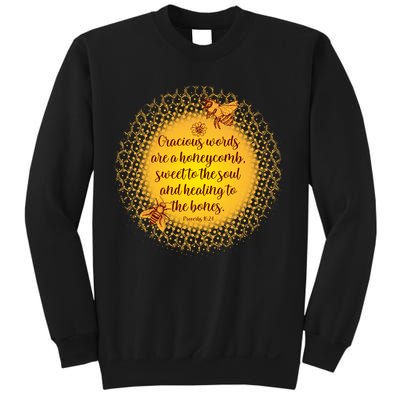 Gracious Words Are A Honeycomb Proverbs 16:24 Sweatshirt