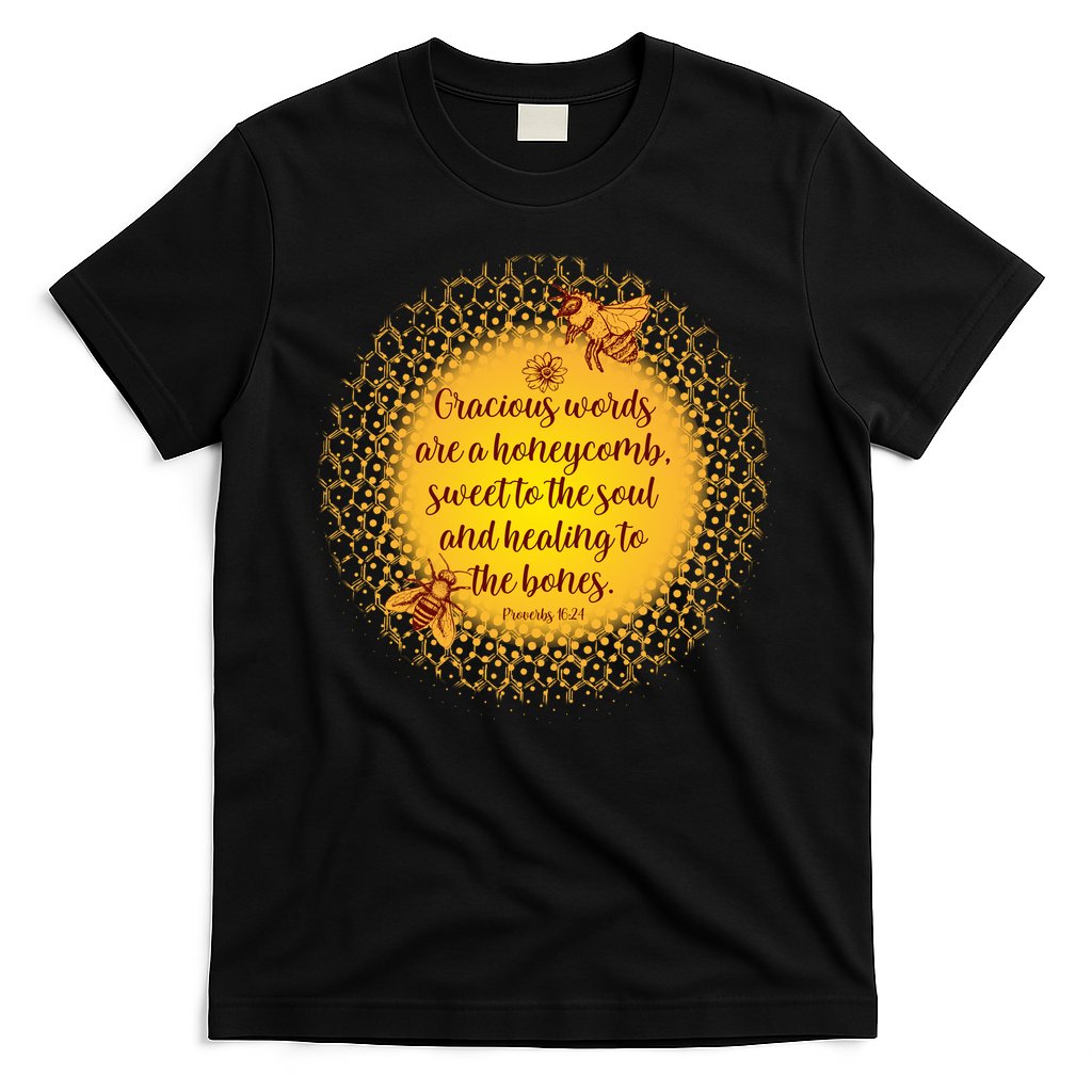 Gracious Words Are A Honeycomb Proverbs 16:24 T-Shirt