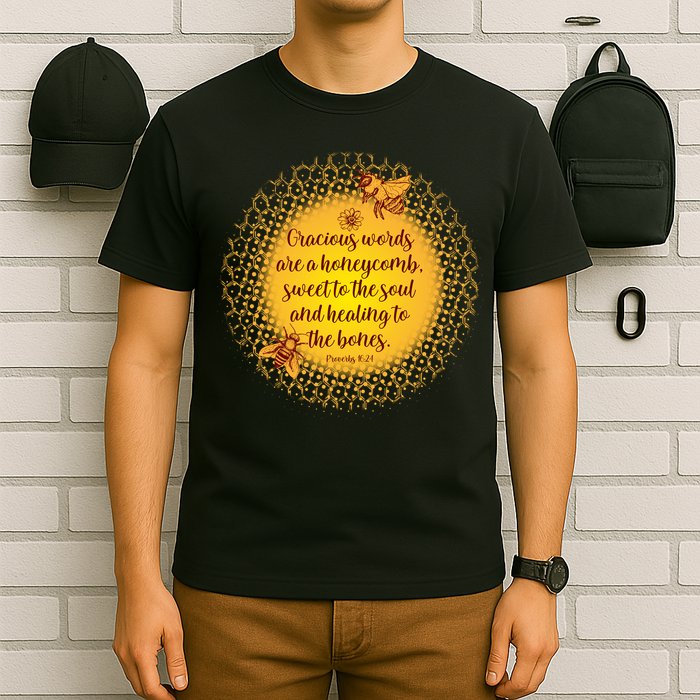 Gracious Words Are A Honeycomb Proverbs 16:24 T-Shirt