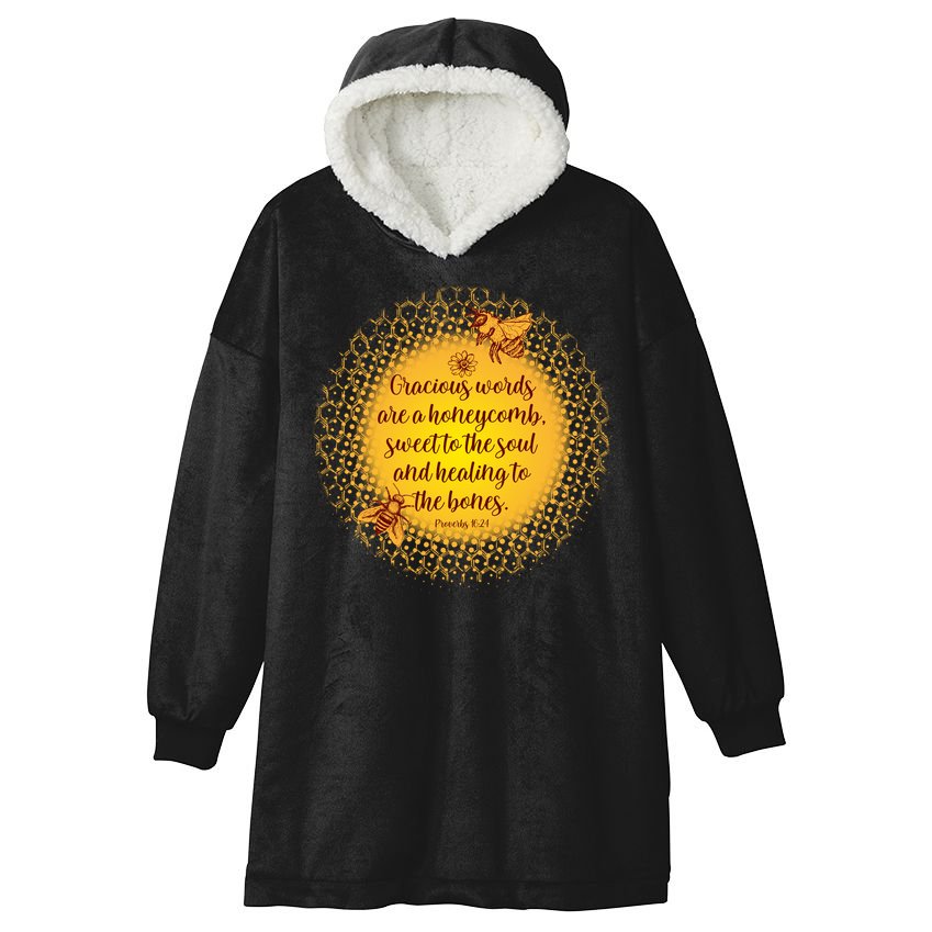 Gracious Words Are A Honeycomb Proverbs 16:24 Hooded Wearable Blanket