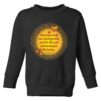 Gracious Words Are A Honeycomb Proverbs 16:24 Toddler Sweatshirt