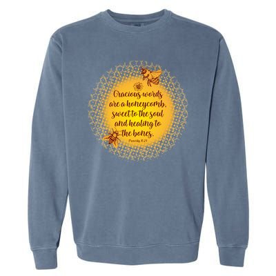 Gracious Words Are A Honeycomb Proverbs 16:24 Garment-Dyed Sweatshirt