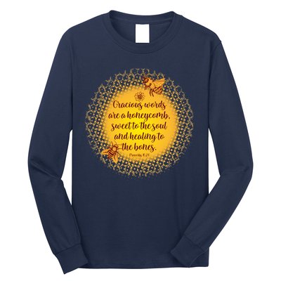 Gracious Words Are A Honeycomb Proverbs 16:24 Long Sleeve Shirt