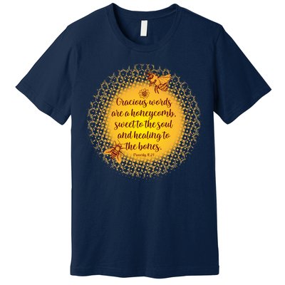 Gracious Words Are A Honeycomb Proverbs 16:24 Premium T-Shirt