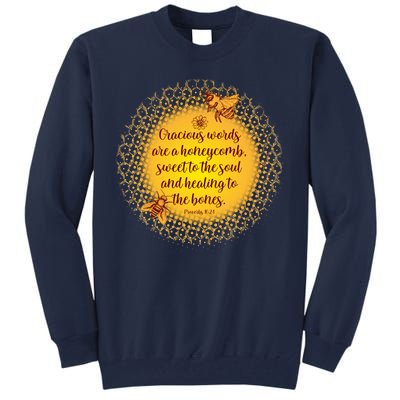 Gracious Words Are A Honeycomb Proverbs 16:24 Tall Sweatshirt