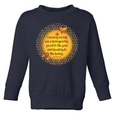 Gracious Words Are A Honeycomb Proverbs 16:24 Toddler Sweatshirt