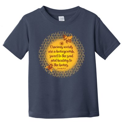 Gracious Words Are A Honeycomb Proverbs 16:24 Toddler T-Shirt