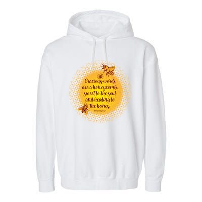 Gracious Words Are A Honeycomb Proverbs 16:24 Garment-Dyed Fleece Hoodie