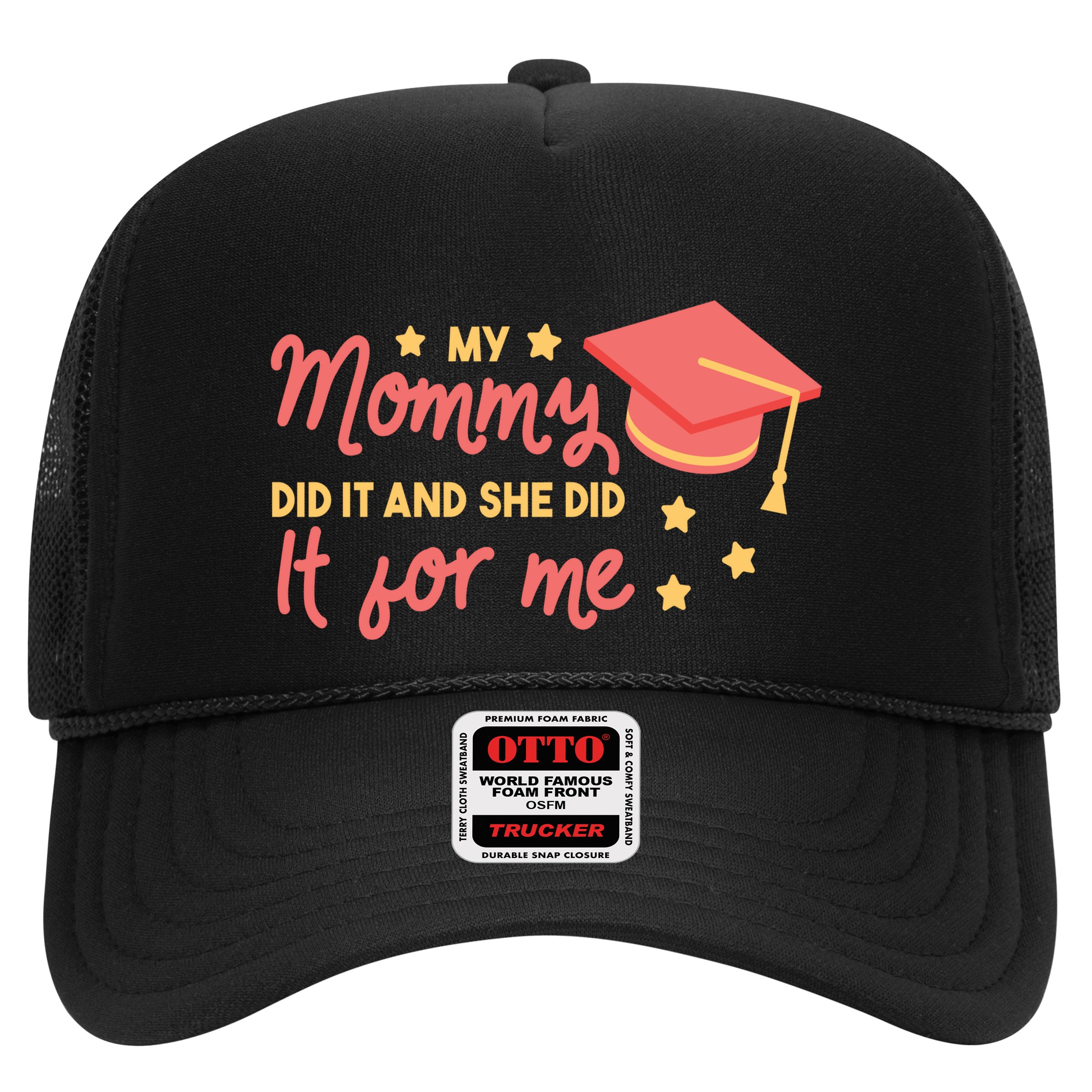 Graduated Mom Did It For Me Hat
