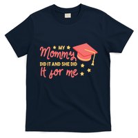 Graduated Mom Did It For Me T-Shirt