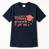 Graduated Mom Did It For Me Tall T-Shirt
