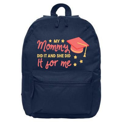 Graduated Mom Did It For Me 16 in Basic Backpack