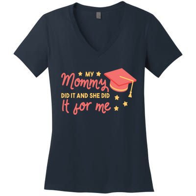 Graduated Mom Did It For Me Women's V-Neck T-Shirt