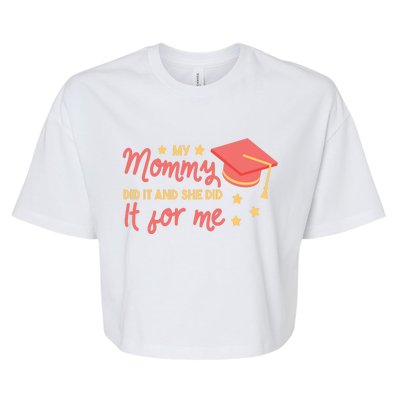 Graduated Mom Did It For Me Bella+Canvas Jersey Crop Tee