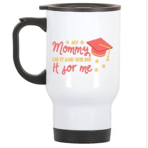 Graduated Mom Did It For Me Stainless Steel Travel Mug