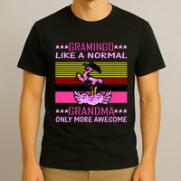Gramingo Like a Normal Grandma But More Awesome T-Shirt