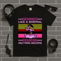 Gramingo Like a Normal Grandma But More Awesome T-Shirt