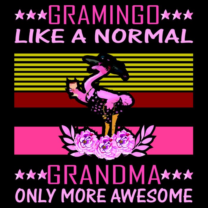 Gramingo Like a Normal Grandma But More Awesome T-Shirt