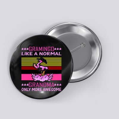Gramingo Like a Normal Grandma But More Awesome Button