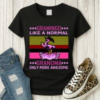 Gramingo Like a Normal Grandma But More Awesome Womens T-Shirt