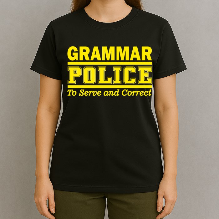 Grammar Police To Serve and Correct T-Shirt