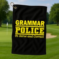 Grammar Police To Serve and Correct Golf Towel