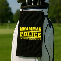 Grammar Police To Serve and Correct Golf Towel