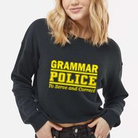 Grammar Police To Serve and Correct Cropped Pullover Crew