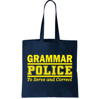 Grammar Police To Serve and Correct Tote Bag