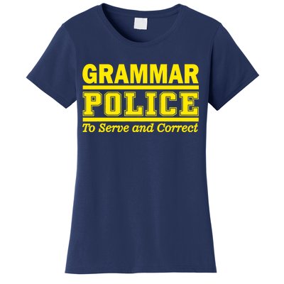 Grammar Police To Serve and Correct Women's T-Shirt