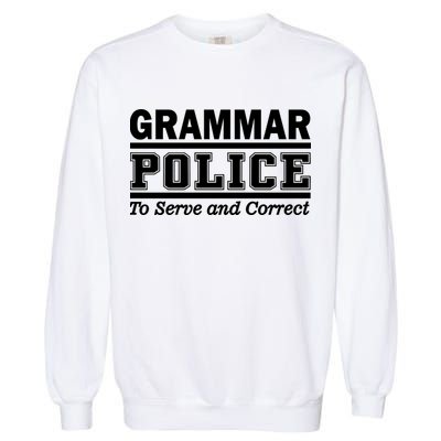 Grammar Police To Serve and Correct Garment-Dyed Sweatshirt