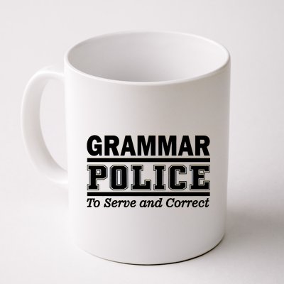 Grammar Police To Serve and Correct Coffee Mug