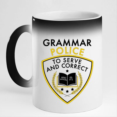 Grammar Police To Serve And Correct Funny 11oz Black Color Changing Mug