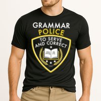 Grammar Police To Serve And Correct Funny Performance Shirt