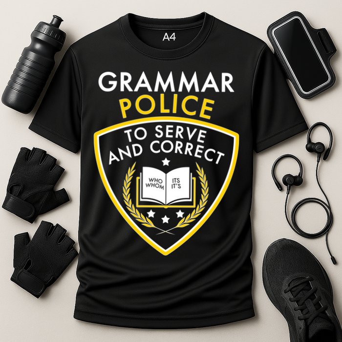 Grammar Police To Serve And Correct Funny Performance Shirt