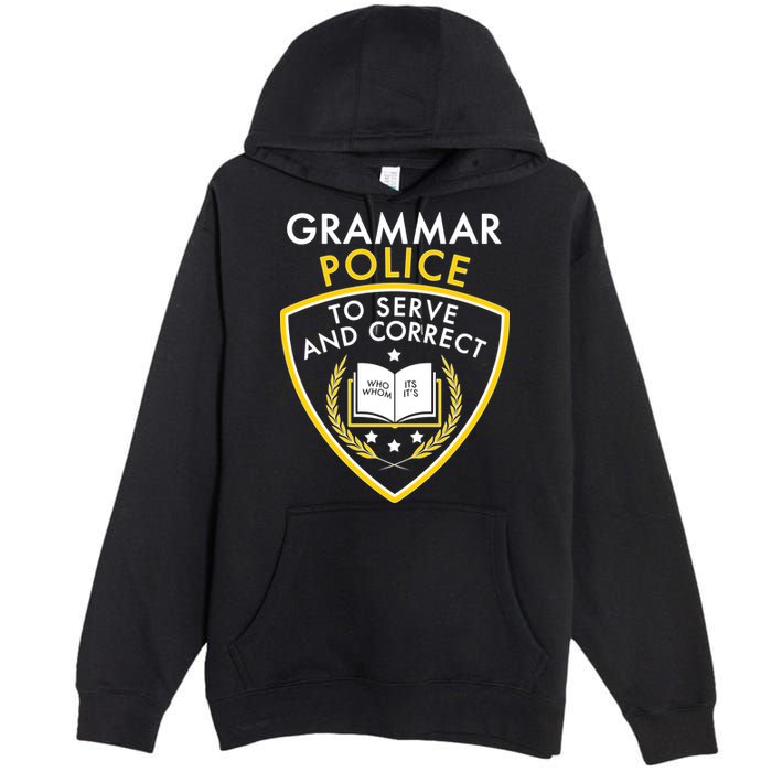 Grammar Police To Serve And Correct Funny Premium Pullover Hoodie