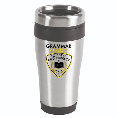 Grammar Police To Serve And Correct Funny 16oz Travel Tumbler