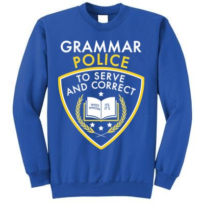 Grammar Police To Serve And Correct Funny Sweatshirt