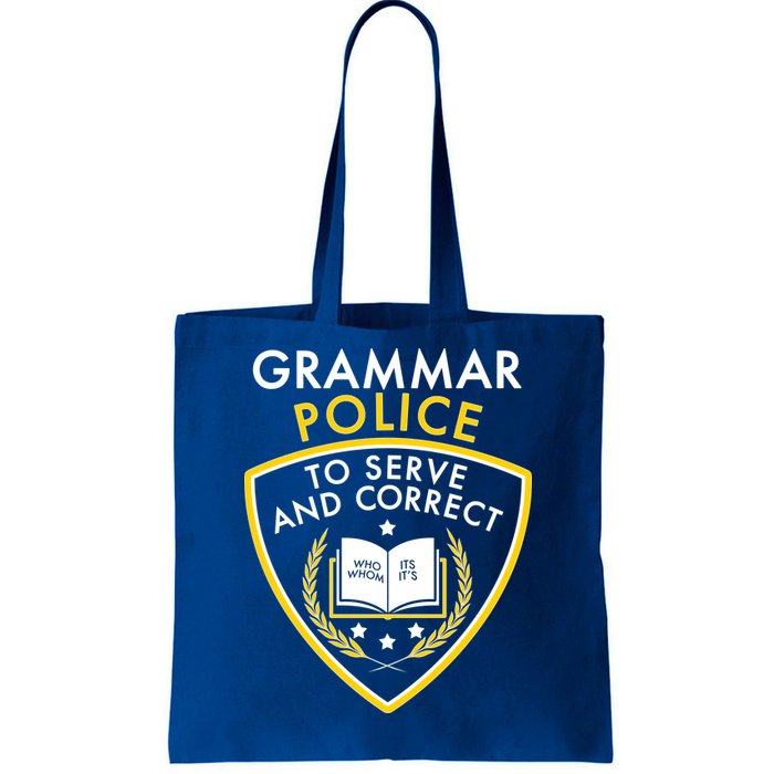 Grammar Police To Serve And Correct Funny Tote Bag