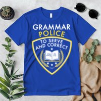 Grammar Police To Serve And Correct Funny Premium T-Shirt