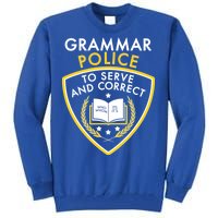 Grammar Police To Serve And Correct Funny Tall Sweatshirt