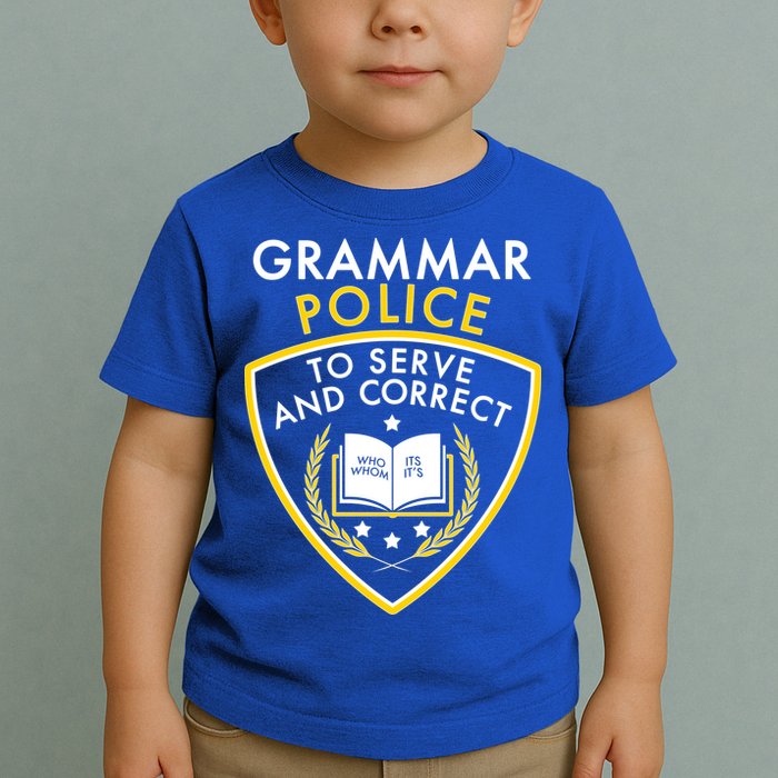 Grammar Police To Serve And Correct Funny Toddler T-Shirt
