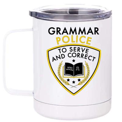 Grammar Police To Serve And Correct Funny 12 oz Stainless Steel Tumbler Cup