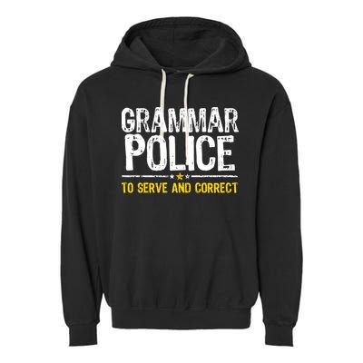 Grammar Police To Serve And Correct Funny Meme Garment-Dyed Fleece Hoodie