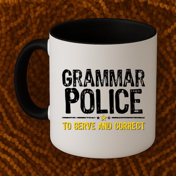 Grammar Police To Serve And Correct Funny Meme Mug