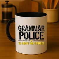 Grammar Police To Serve And Correct Funny Meme Mug