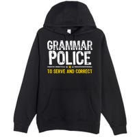 Grammar Police To Serve And Correct Funny Meme Premium Pullover Hoodie