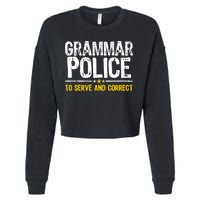 Grammar Police To Serve And Correct Funny Meme Cropped Pullover Crew
